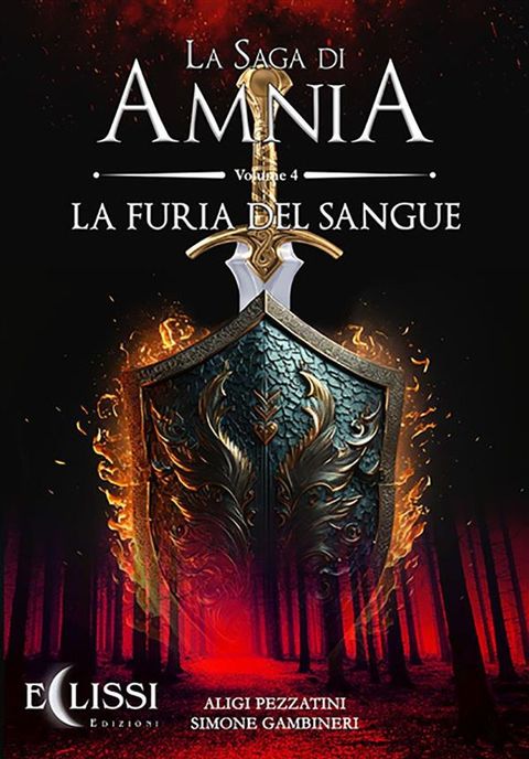 La Saga di Amnia - Vol.4: La Furia del Sangue(Kobo/電子書)