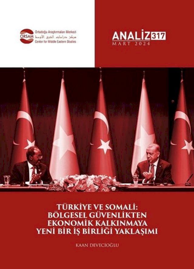  Orsam Analiz Sayı: 317-Türkiye ve Somali: Bölgesel Güvenlikten Ekonomik Kalkınmaya Yeni Bir İş Birli(Kobo/電子書)