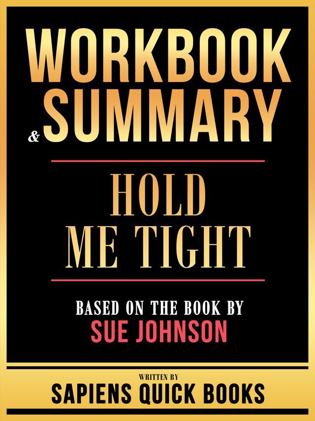  Workbook & Summary - Hold Me Tight - Based On The Book By Sue Johnson(Kobo/電子書)