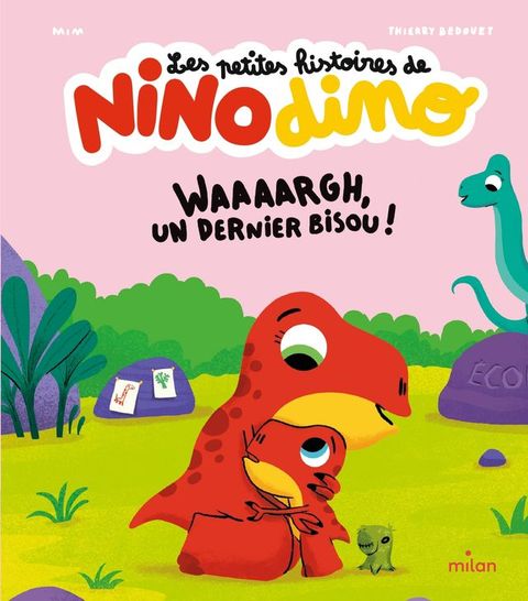 Les petites histoires de Nino Dino - Waaaargh, un dernier bisou !(Kobo/電子書)