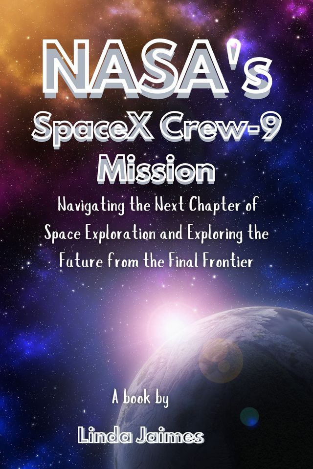  NASA’s SpaceX Crew-9 Mission(Kobo/電子書)