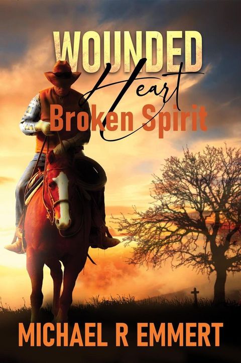 Wounded Heart: Broken Spirit(Kobo/電子書)