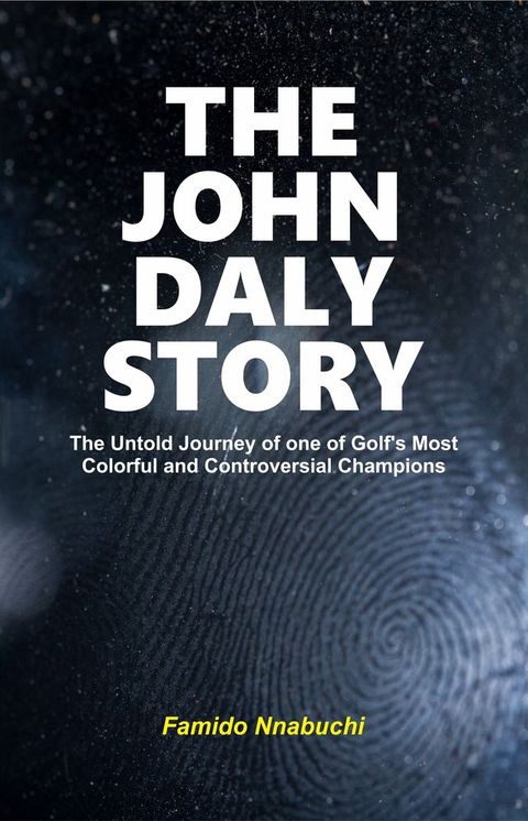 The John Daly Story(Kobo/電子書)