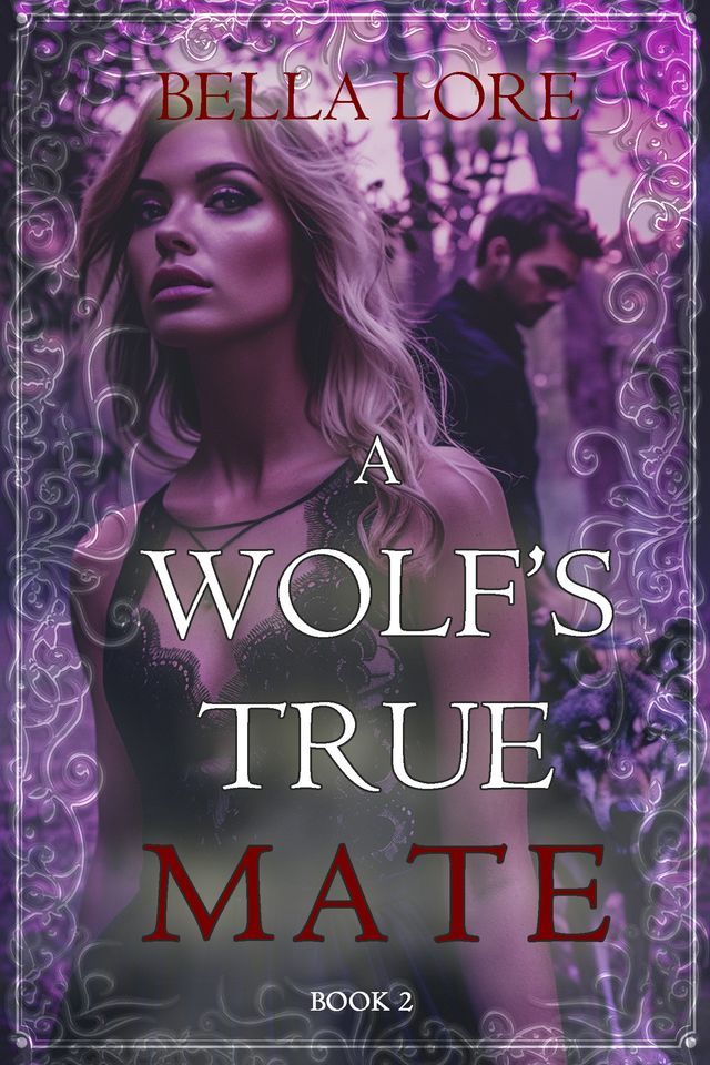  A Wolf's True Mate (Book Two)(Kobo/電子書)