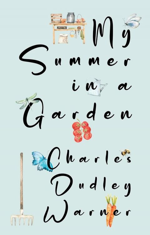 My Summer in a Garden (Warbler Classics Illustrated Edition)(Kobo/電子書)