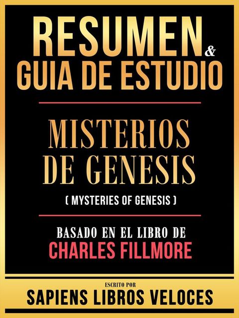 Resumen & Guia De Estudio - Misterios De Genesis (Mysteries Of Genesis) - Basado En El Libro De Charles Fillmore(Kobo/電子書)