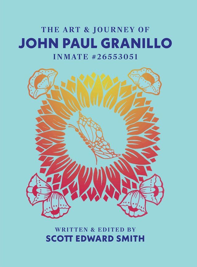  THE ART AND JOURNEY OF JOHN PAUL GRANILLO INMATE 26553051(Kobo/電子書)