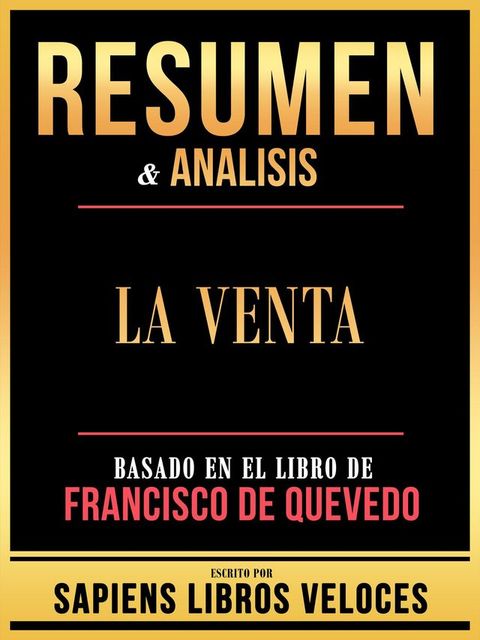 Resumen & Analisis - La Venta - Basado En El Libro De Francisco De Quevedo(Kobo/電子書)