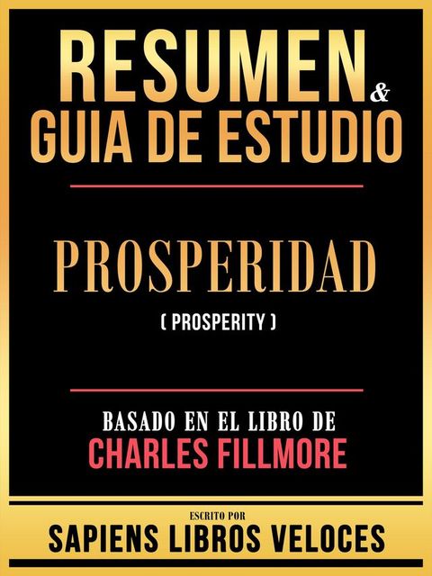 Resumen & Guia De Estudio - Prosperidad (Prosperity) - Basado En El Libro De Charles Fillmore(Kobo/電子書)