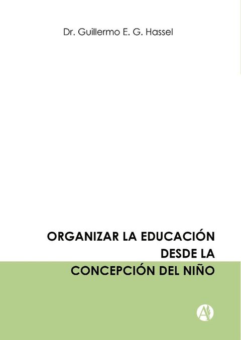 Organizar la educaci&oacute;n desde la concepci&oacute;n del ni&ntilde;o(Kobo/電子書)