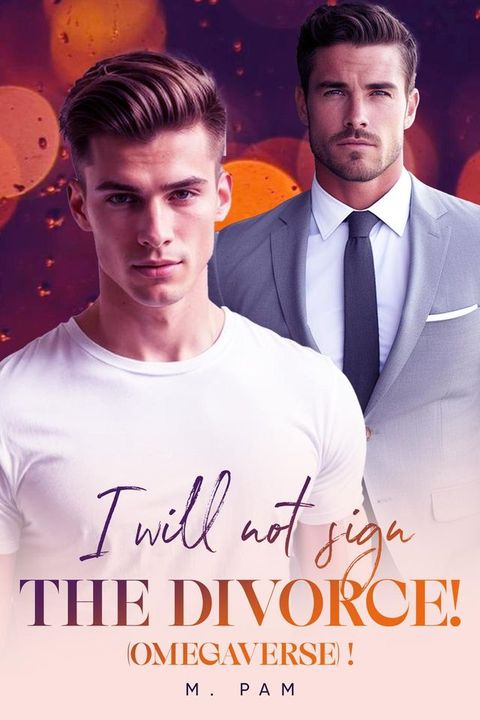 I will not sign the divorce!(Omegaverse)(Kobo/電子書)