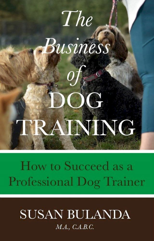  The Business of Dog Training(Kobo/電子書)