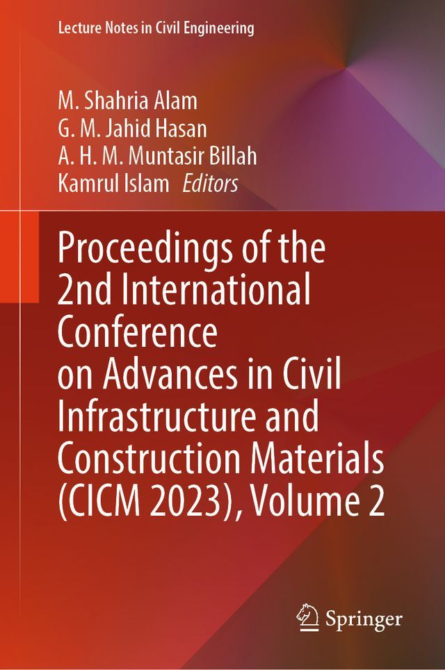  Proceedings of the 2nd International Conference on Advances in Civil Infrastructure and Construction Materials (CICM 2023), Volume 2(Kobo/電子書)