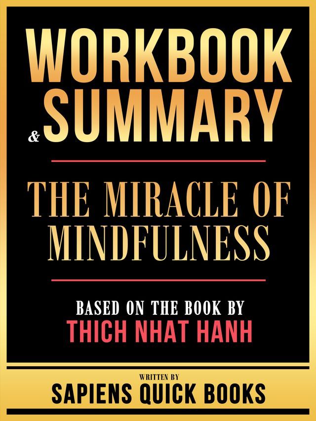  Workbook & Summary - The Miracle Of Mindfulness - Based On The Book By Thich Nhat Hanh(Kobo/電子書)