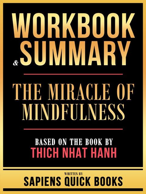 Workbook & Summary - The Miracle Of Mindfulness - Based On The Book By Thich Nhat Hanh(Kobo/電子書)