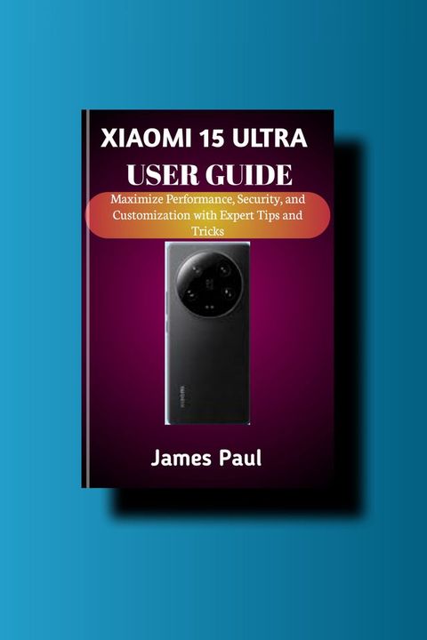 XIAOMI 15 ULTRA USER GUIDE(Kobo/電子書)