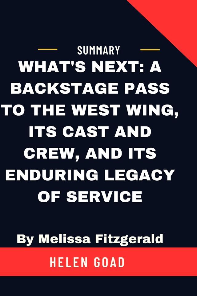  What's Next: A Backstage Pass to The West Wing, Its Cast and Crew, and Its Enduring Legacy of Service By Melissa Fitzgerald(Kobo/電子書)