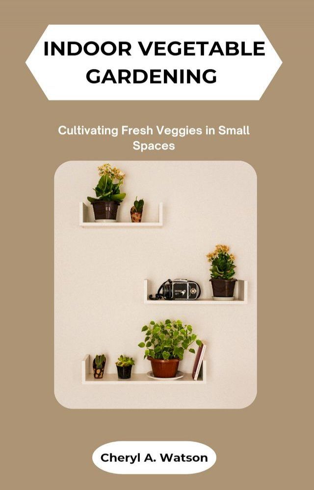  Indoor vegetable gardening(Kobo/電子書)