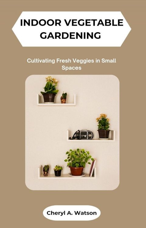 Indoor vegetable gardening(Kobo/電子書)