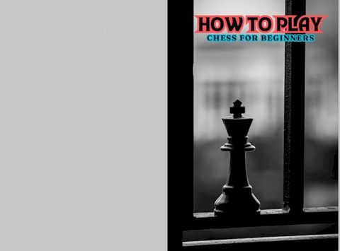 How to Play Chess for Beginners(Kobo/電子書)