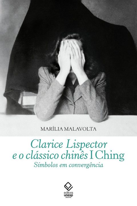 Clarice Lispector e o clássico chinês I Ching: Símbolos em convergência(Kobo/電子書)