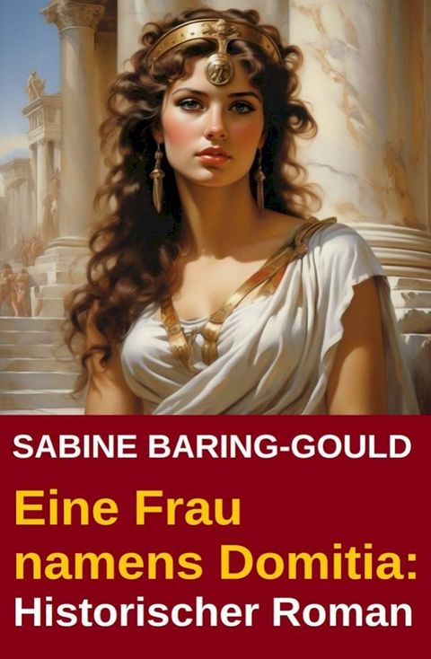 Eine Frau namens Domitia: Historischer Roman(Kobo/電子書)