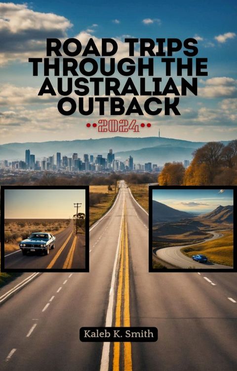 ROAD TRIPS THROUGH THE AUSTRALIAN OUTBACK(Kobo/電子書)