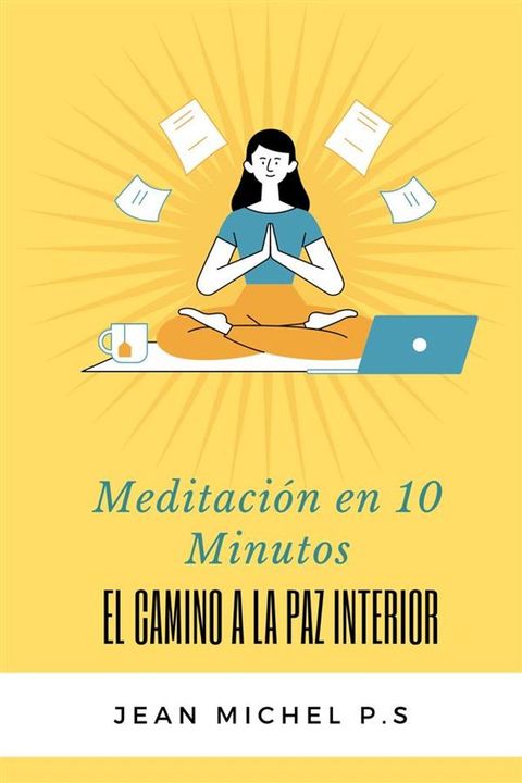 Meditación en 10 Minutos - El Camino a la Paz Interior en 27 Capítulos(Kobo/電子書)