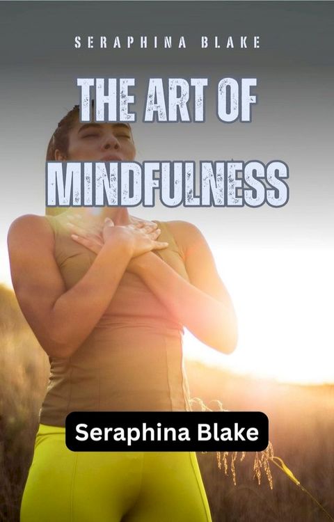 The Art of Mindfulness(Kobo/電子書)