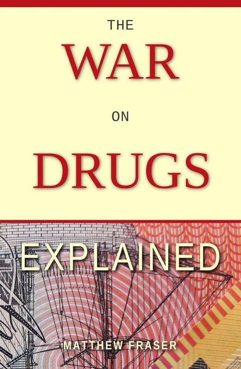 The War on Drugs Explained(Kobo/電子書)