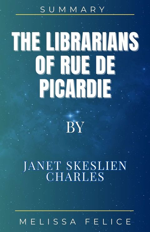 The Librarians of Rue de Picardie by Janet Skeslien Charles(Kobo/電子書)