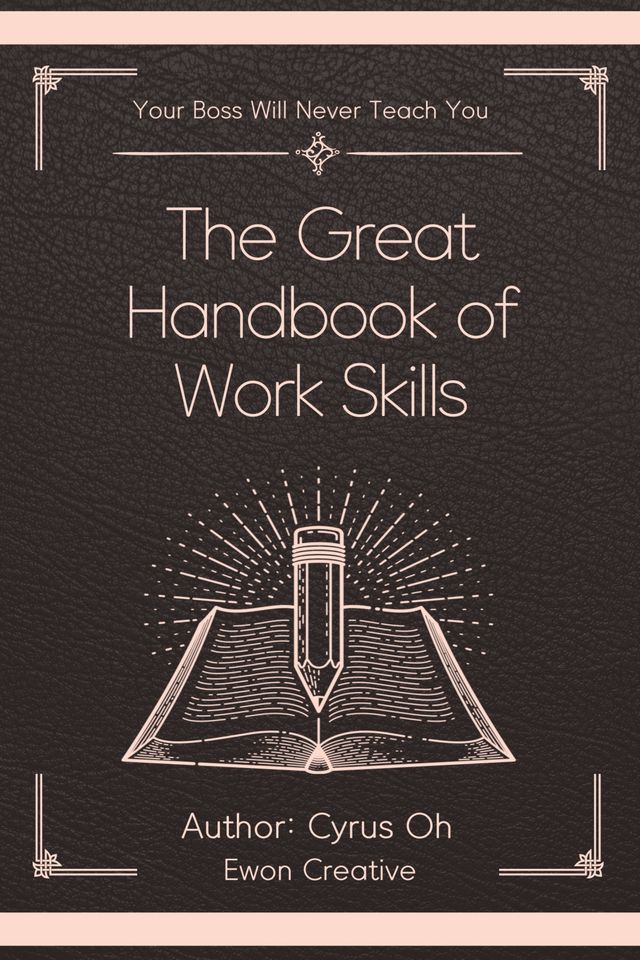  The great handbook of work skills (Your boss will never teach you)(Kobo/電子書)