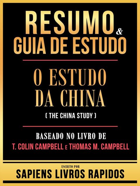 Resumo & Guia De Estudo - O Estudo Da China (The China Study) - Baseado No Livro De T. Colin Campbell E Thomas M. Campbell(Kobo/電子書)