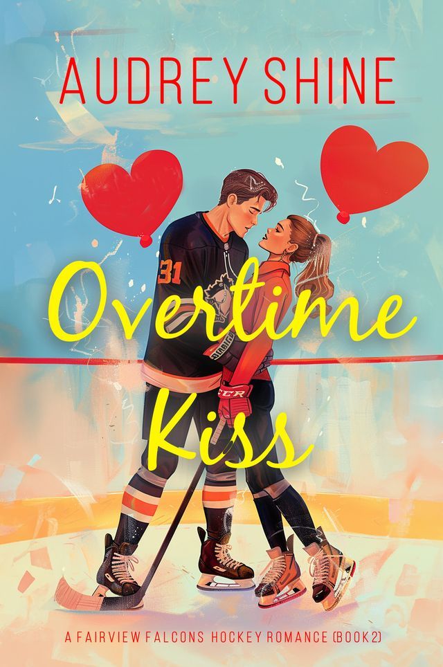  Overtime Kiss (A Fairview Falcons Hockey Romance—Book 2)(Kobo/電子書)