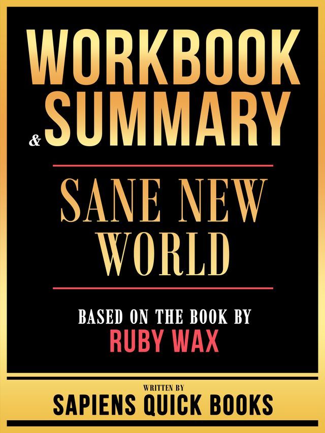  Workbook & Summary - Sane New World - Based On The Book By Ruby Wax(Kobo/電子書)