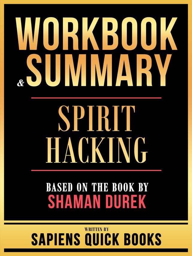  Workbook & Summary - Spirit Hacking - Based On The Book By Shaman Durek(Kobo/電子書)