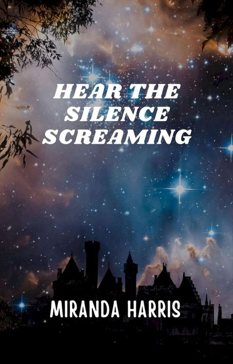 Hear the Silence Screaming(Kobo/電子書)