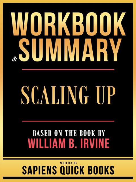 Workbook & Summary - Scaling Up - Based On The Book By William B. Irvine(Kobo/電子書)