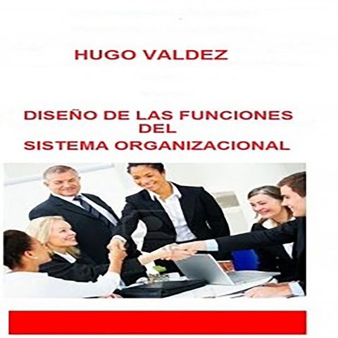 DISE&Ntilde;O DE LAS FUNCIONES DEL SISTEMA ORGANIZACIONAL(Kobo/電子書)