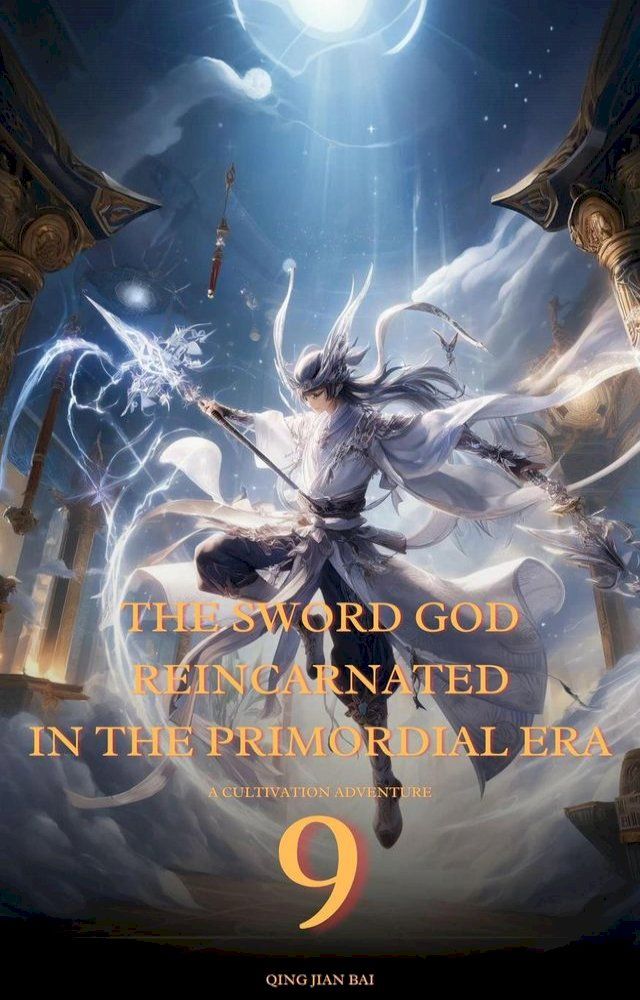  The Sword God Reincarnated in the Primordial Era(Kobo/電子書)