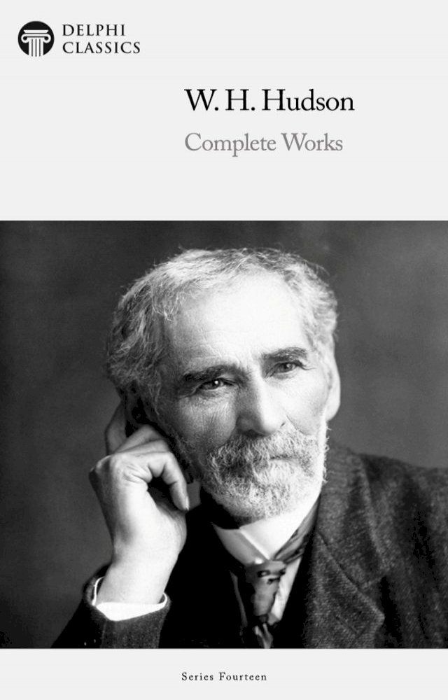  Delphi Complete Works of William Henry Hudson Illustrated(Kobo/電子書)