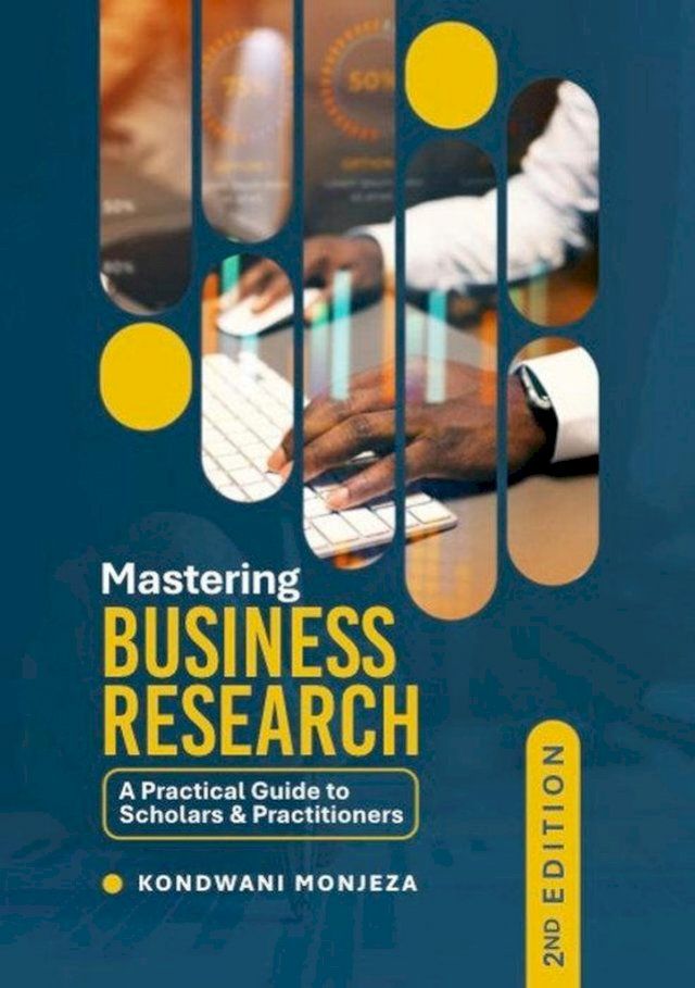  Mastering Business Research: A Practical Guide to Scholars and Practitioners(Kobo/電子書)