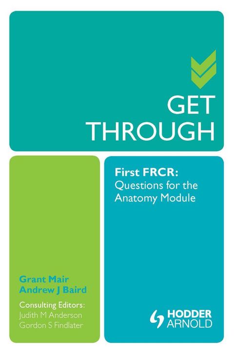 Get Through First FRCR: Questions for the Anatomy Module(Kobo/電子書)