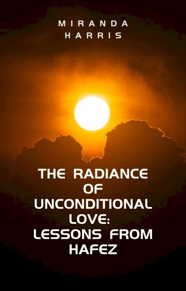  The Radiance of Unconditional Love(Kobo/電子書)