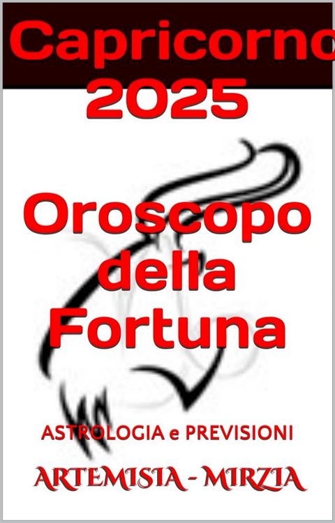 Capricorno 2025 Oroscopo della Fortuna(Kobo/電子書)