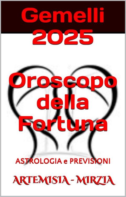 Gemelli 2025 Oroscopo della Fortuna(Kobo/電子書)