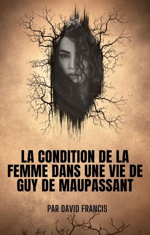 LA CONDITION DE LA FEMME DANS UNE VIE DE GUY DE MAUPASSANT(Kobo/電子書)