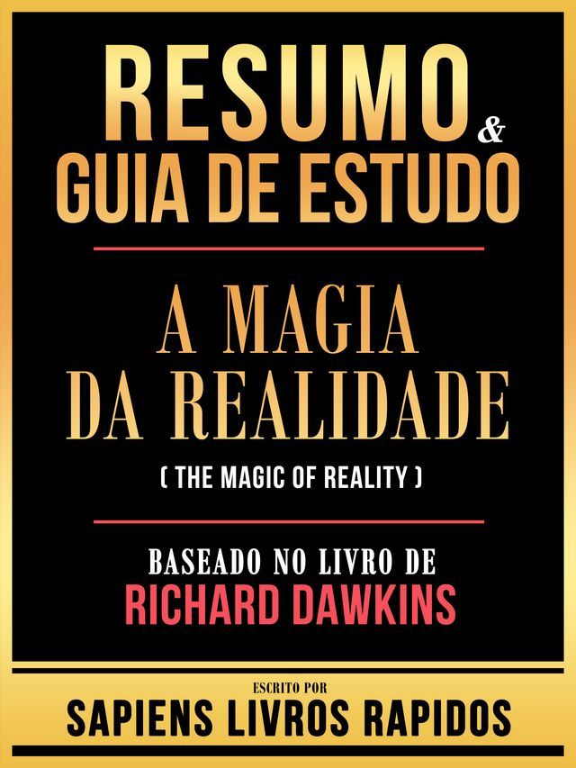  Resumo & Guia De Estudo - A Magia Da Realidade (The Magic Of Reality) - Baseado No Livro De Richard Dawkins(Kobo/電子書)