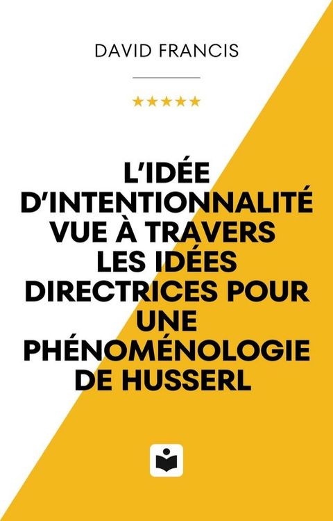 L’id&eacute;e d’intentionnalit&eacute; vue &agrave; travers Les Id&eacute;es directrices pour une ph&eacute;nom&eacute;nologie de Husserl(Kobo/電子書)