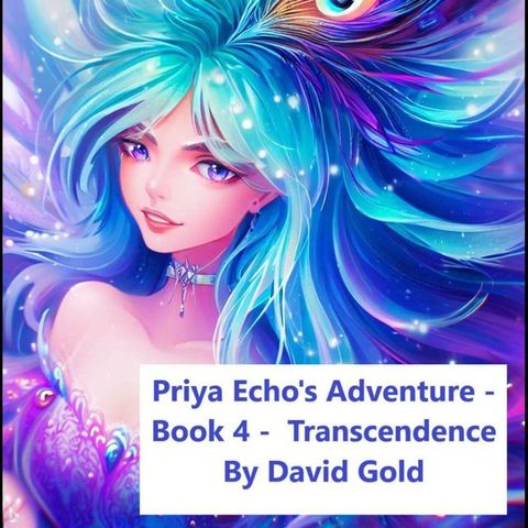 Priya Echo's Adventure - Book 4 - Transcendence(Kobo/電子書)